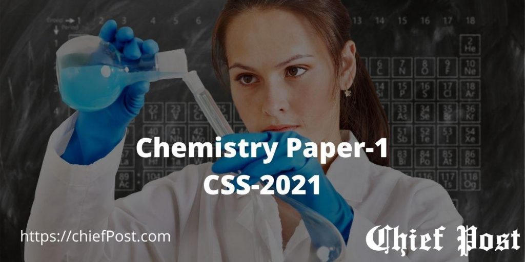 Chemistry Paper Css Past Paper Chief Post