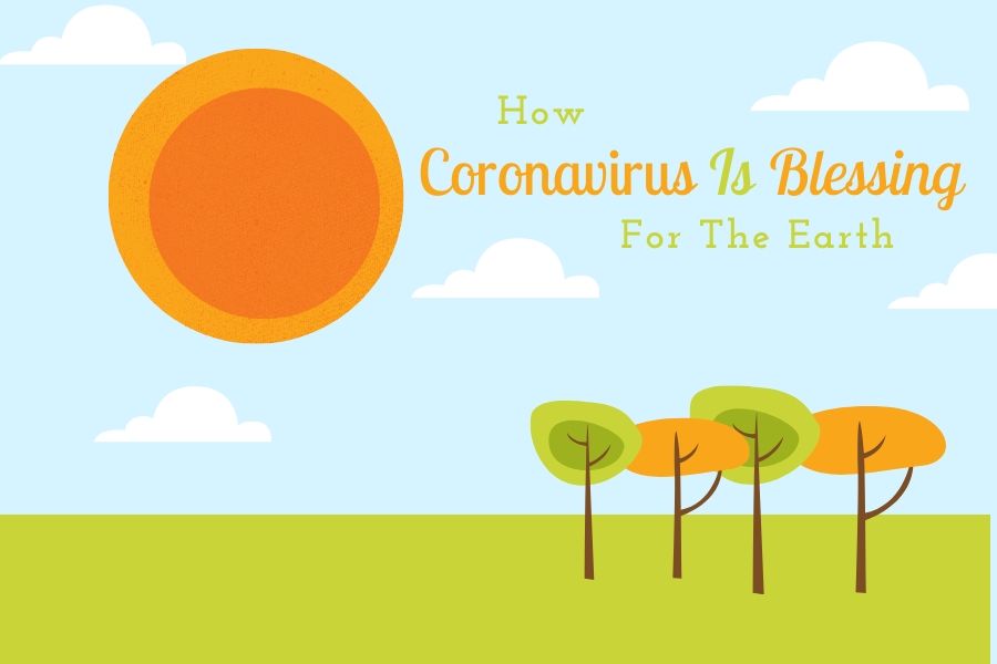 How Coronavirus is a blessing for the world