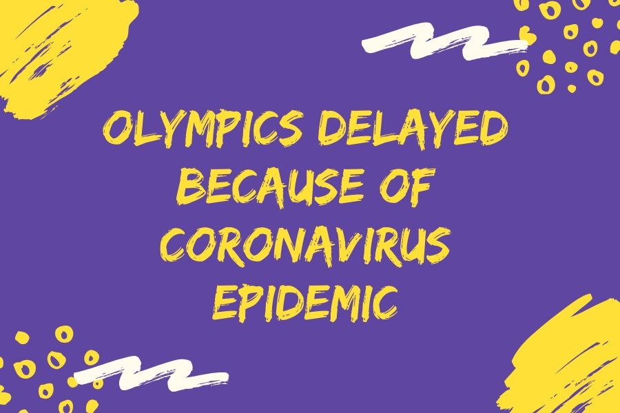 Olympics delayed because of Coronavirus Epidemic