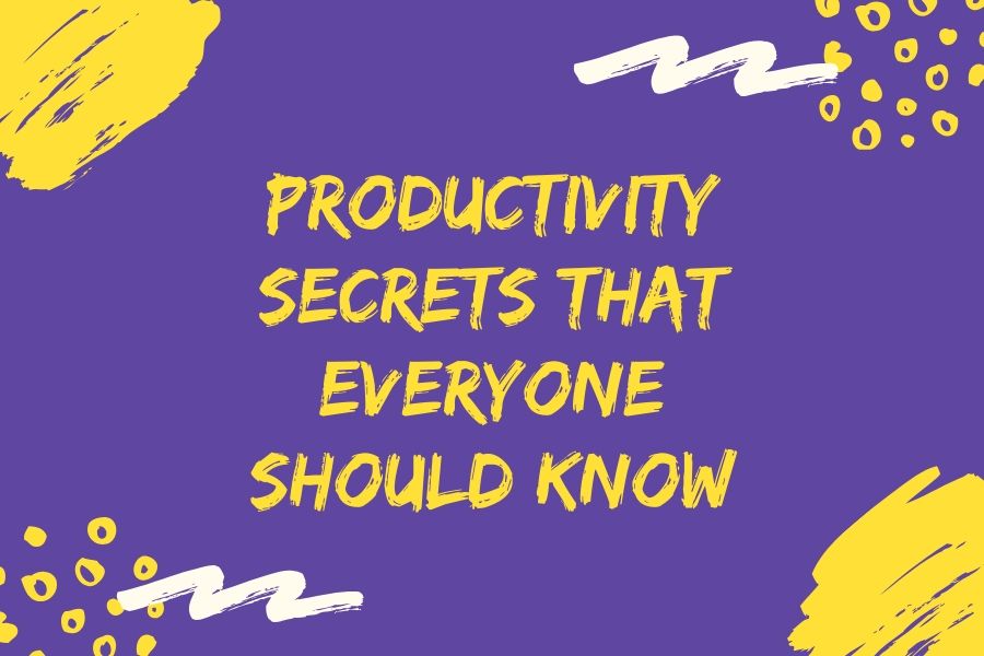 Productivity Secrets that everyone should know