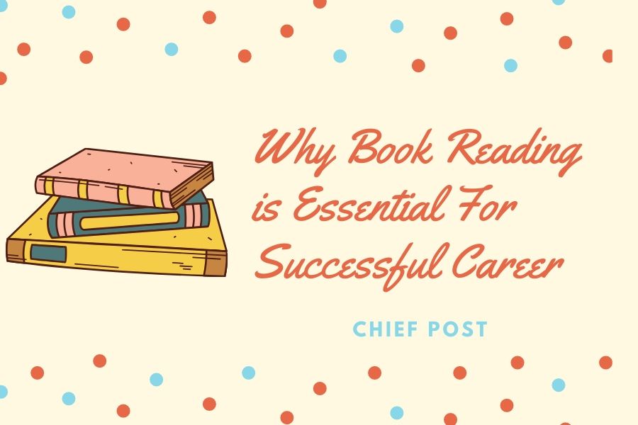 Why Book Reading is Essential For Successful Career