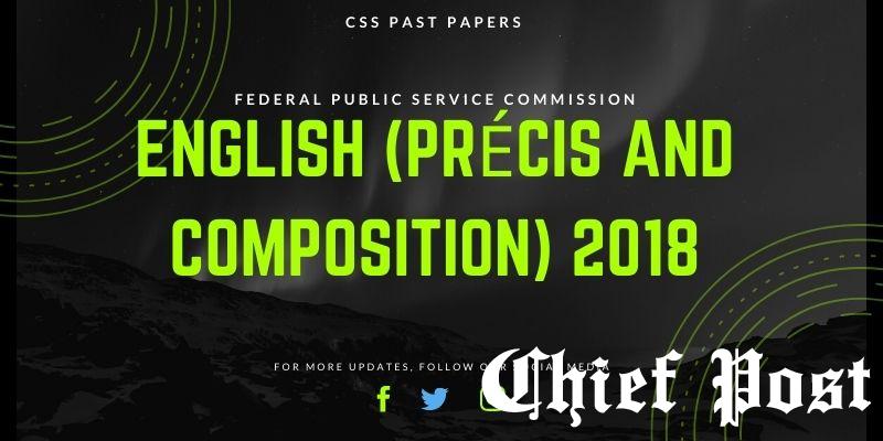 CSS Past Paper of English Précis and composition 2018