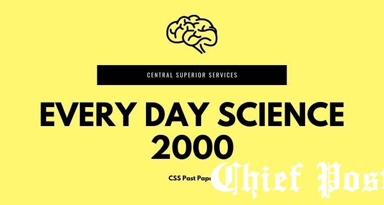 Every Day Science 2000 - CSS Past Paper