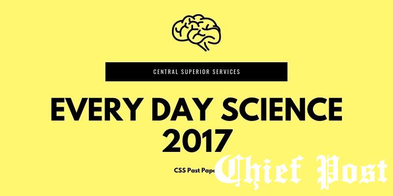 Every Day Science 2017 - CSS Past Paper