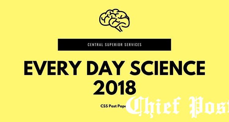 Every Day Science 2018 - CSS Past Paper