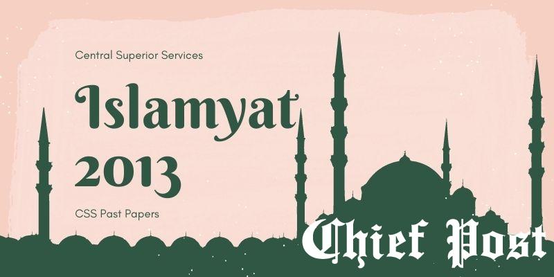 Islamyat 2013 - CSS Past Paper