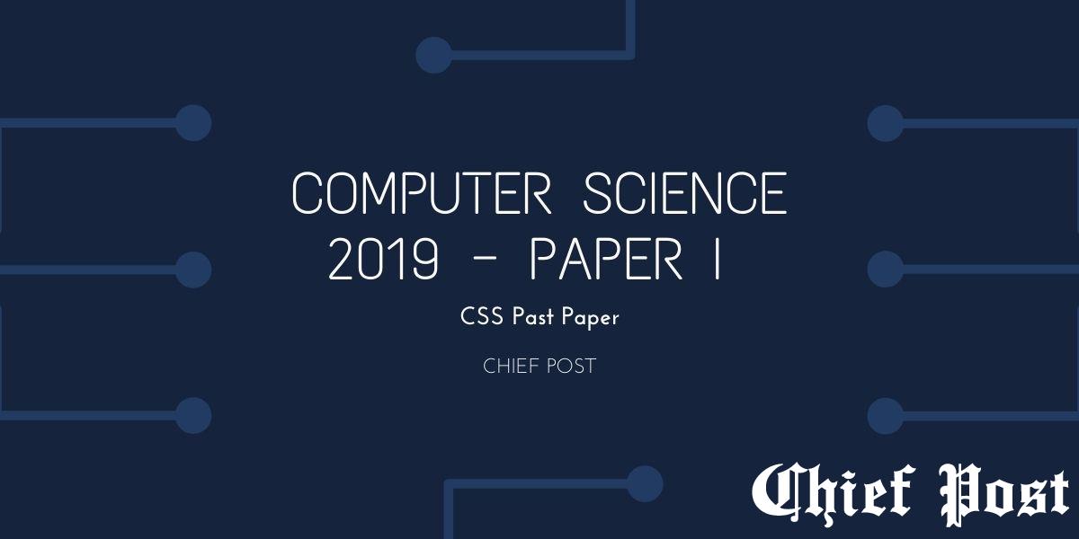 Computer Science 2019 — Paper I