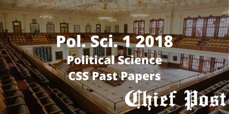 Political Science 2018 - Paper 1 - CSS Past Paper