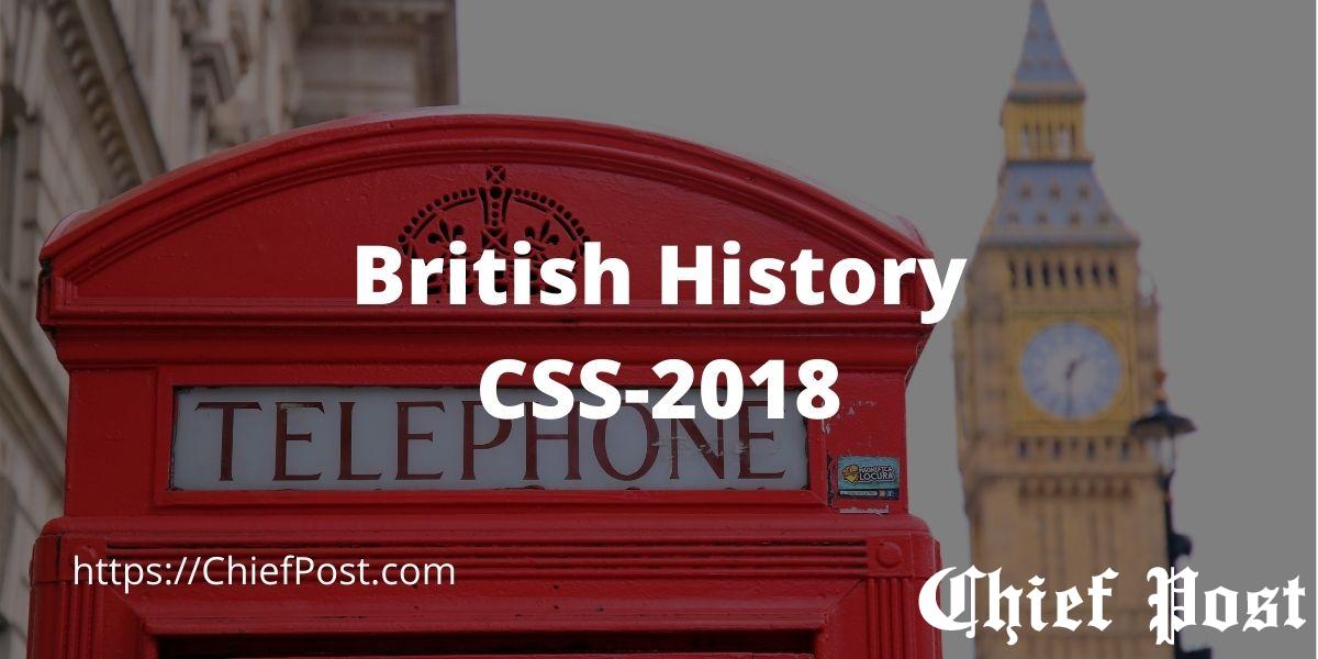 British History - CSS 2018 - Past Paper