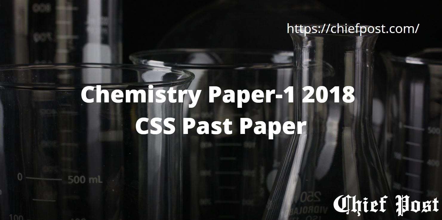 Chemistry Paper-1 CSS-2018