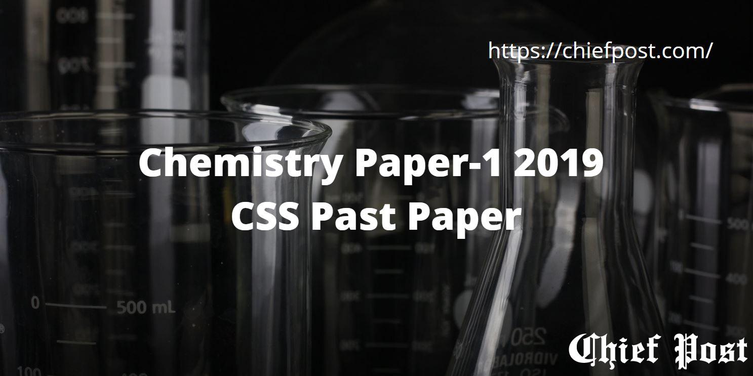 Chemistry Paper-1 CSS-2019