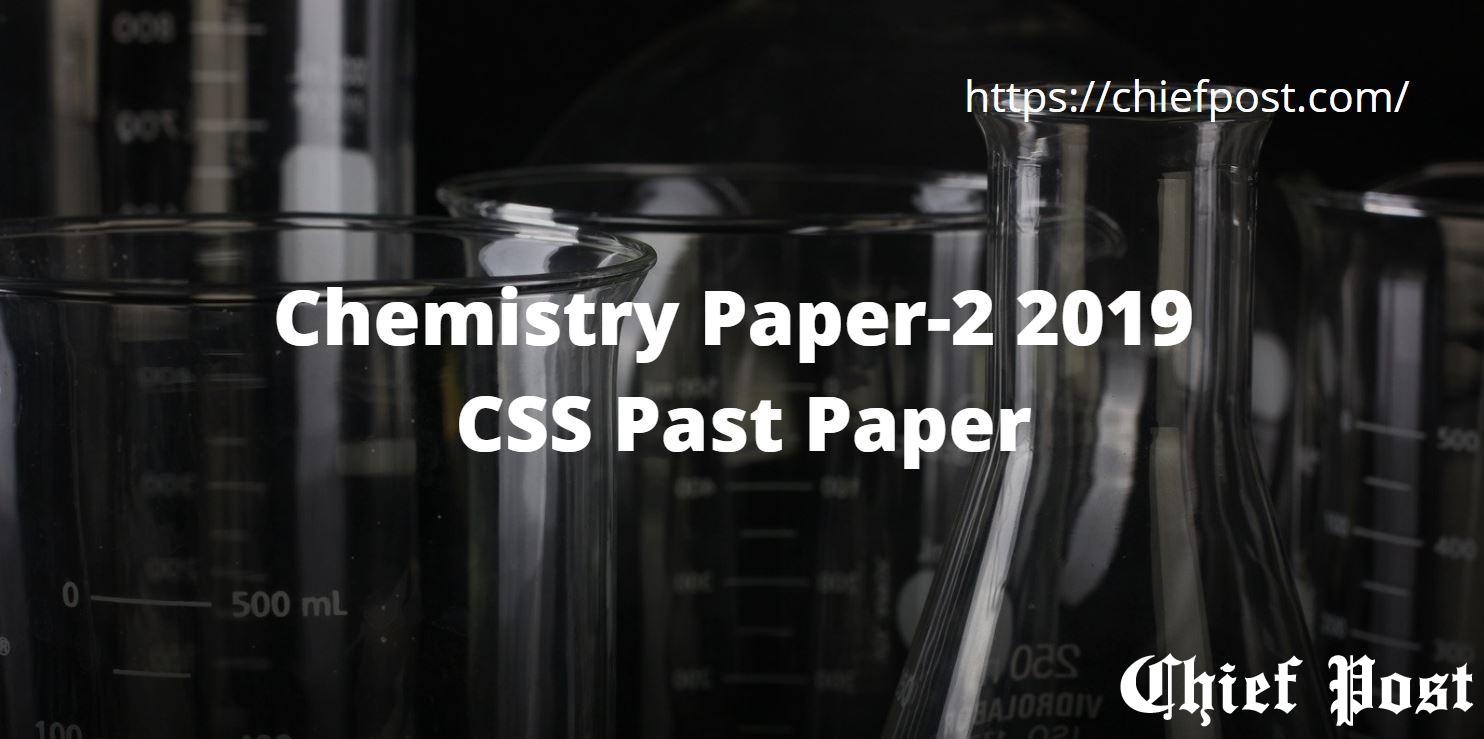 Chemistry Paper-2 CSS-2019