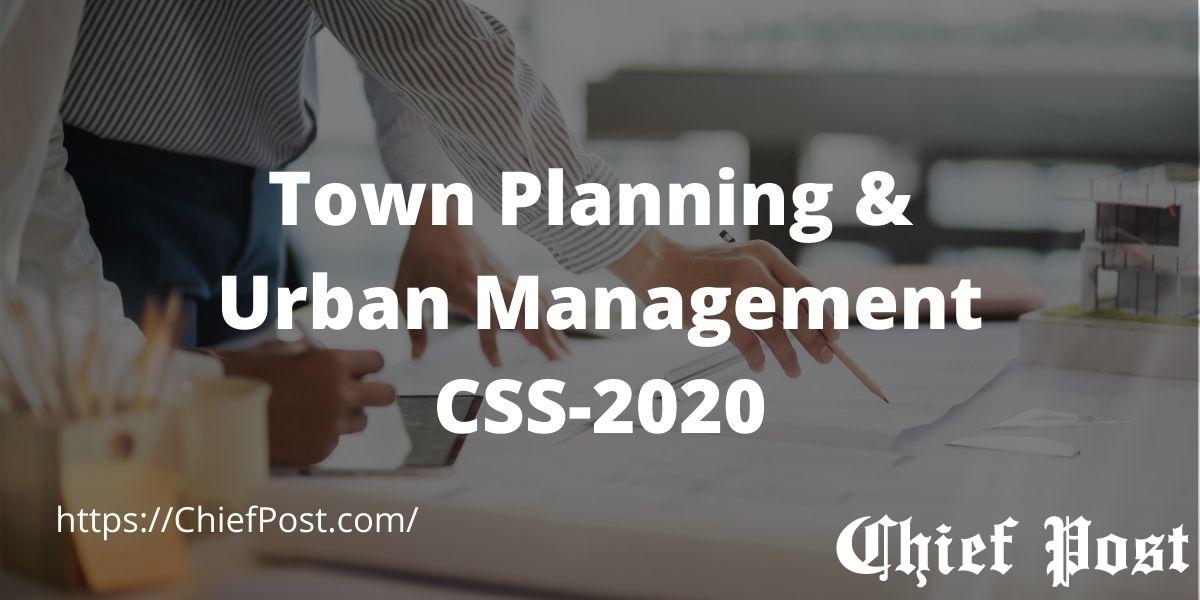 Town Planning and Urban Management - CSS-2020