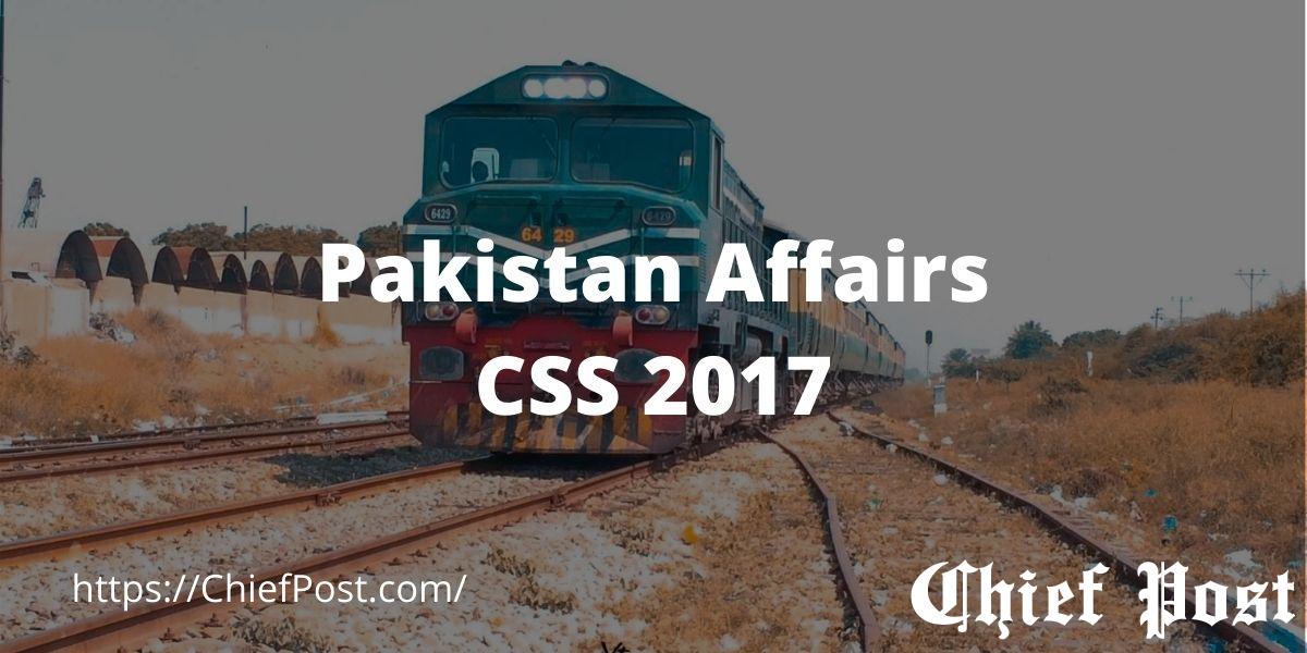 Pakistan Affairs CSS-2017