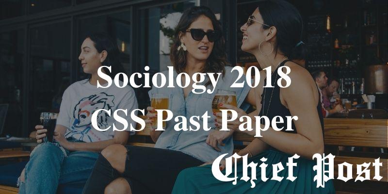 Sociology 2018 - CSS Past Paper