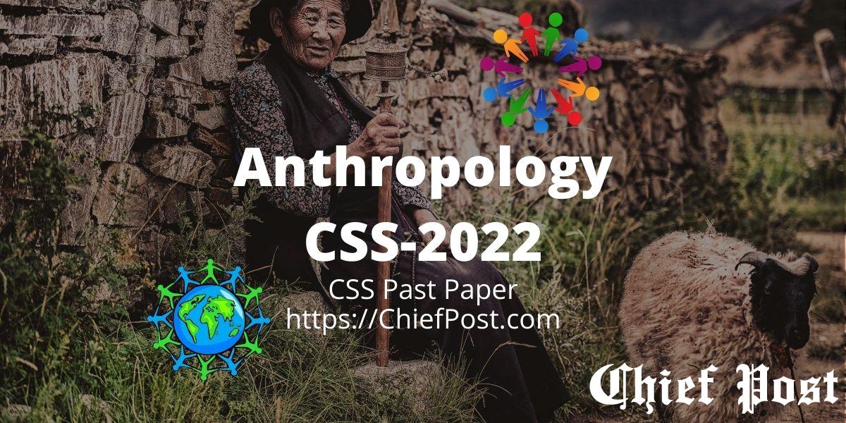 Anthropology CSS 2022 Past Paper