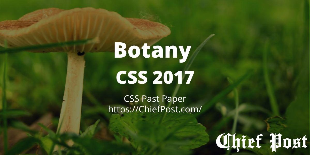 Botany 2017 CSS Past Paper