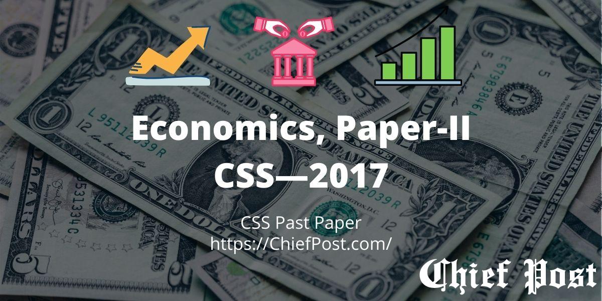 Economics, Paper 2, CSS-2017