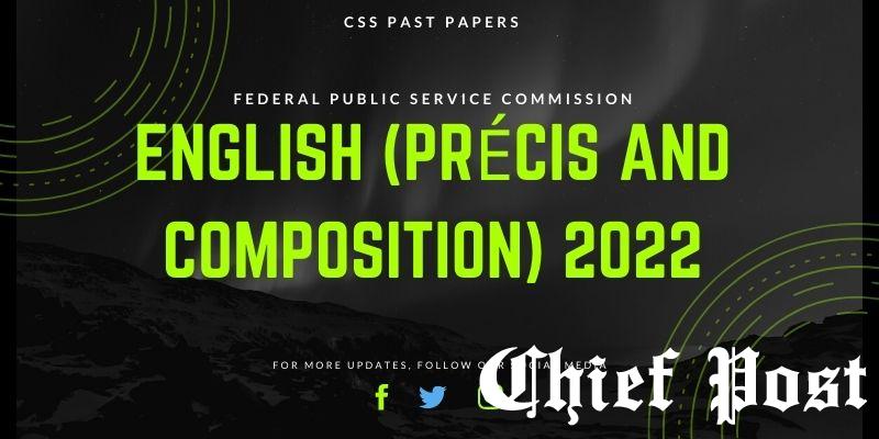 CSS Past Paper of English Précis and composition 2022