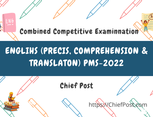 ENGLIHS (PRECIS, COMPREHENSION & TRANSLATON) — PMS-2022 Past Paper